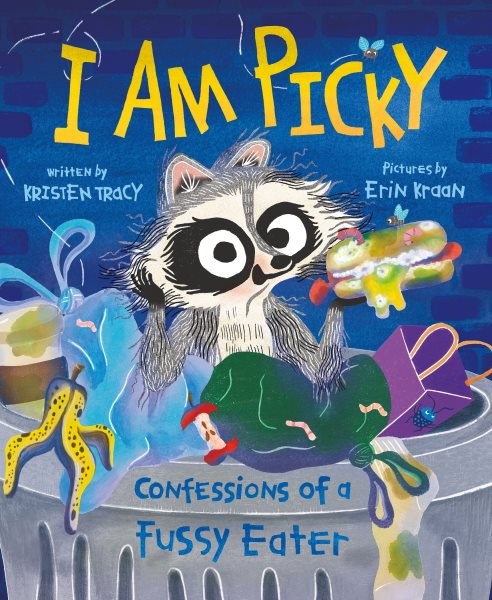 I Am Picky : Confessions of a Fussy Eater, Hardcover by Tracy, Kristen; Kraan...