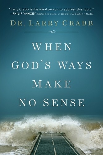 When God's Ways Make No Sense by Crabb Paperback / softback Book The Fast FreeFREE US DELIVERY | ISBN: 0801015359 | Quality Books