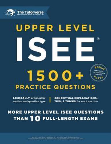 Upper Level ISEE: 1500+ Practice Question- The Tutorverse, 1515297357, paperback