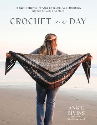 Angie Bivins Crochet in a Day (Paperback)Another great item from Rarewaves USA | Free delivery!