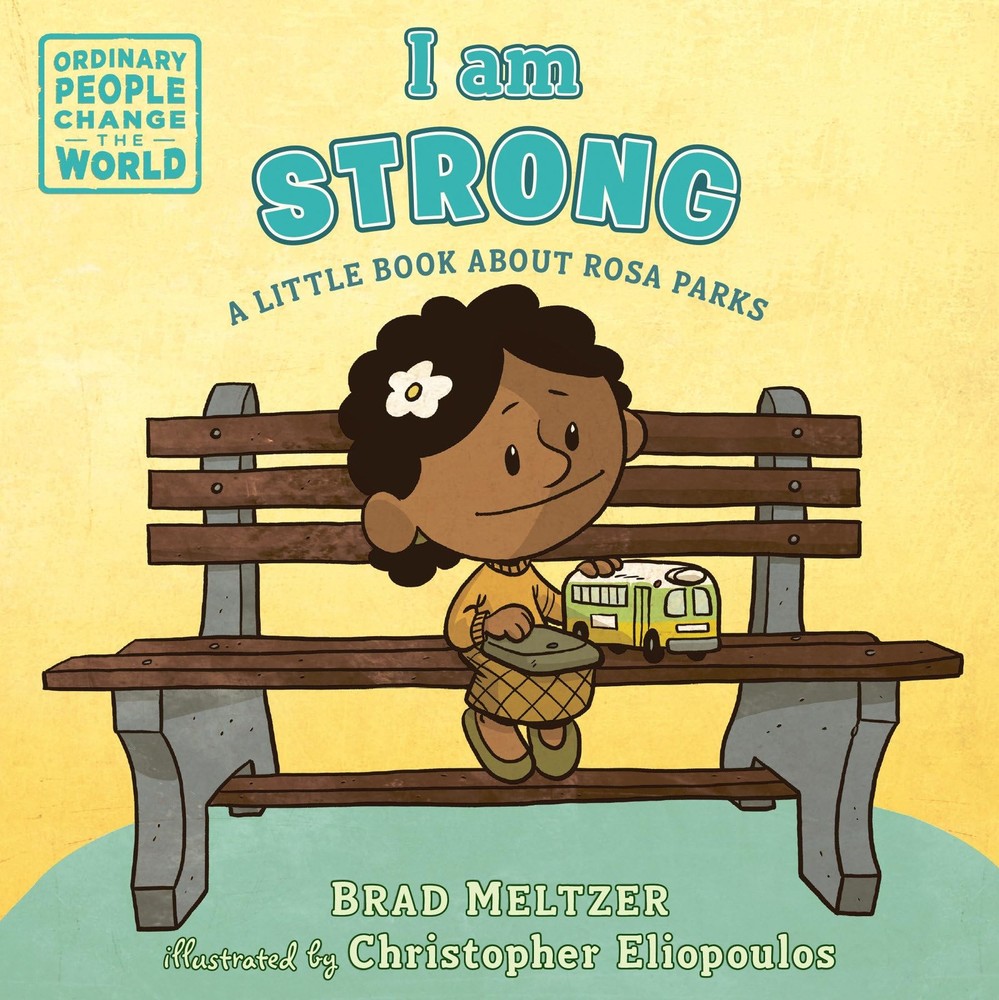 I am Strong: A Little Book About Rosa Parks (Ordinary People Change the World)