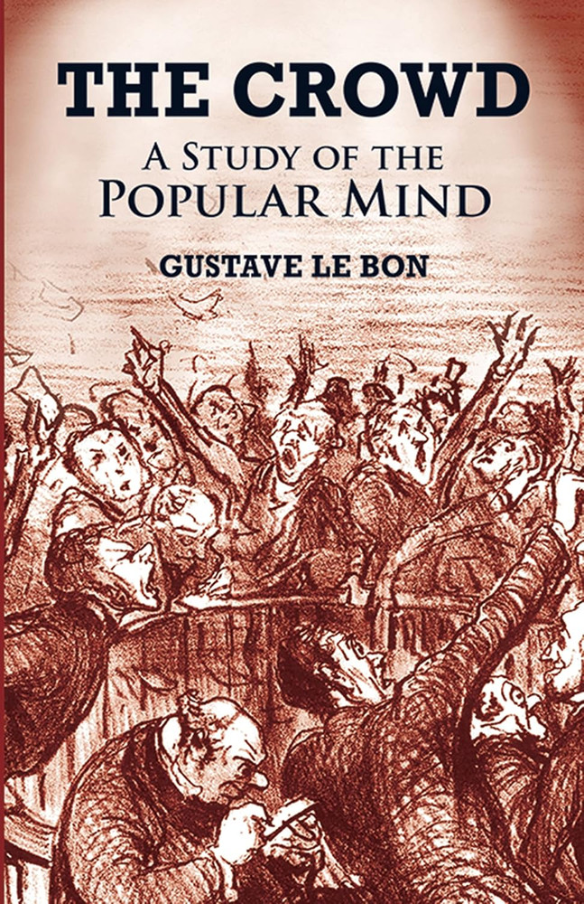 The Crowd: a Study of the Popular Mind