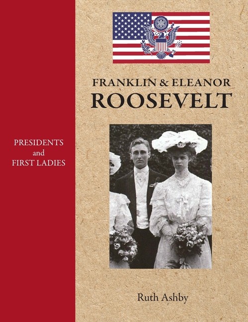 Presidents And First Ladies-Franklin & Eleanor Roosevelt