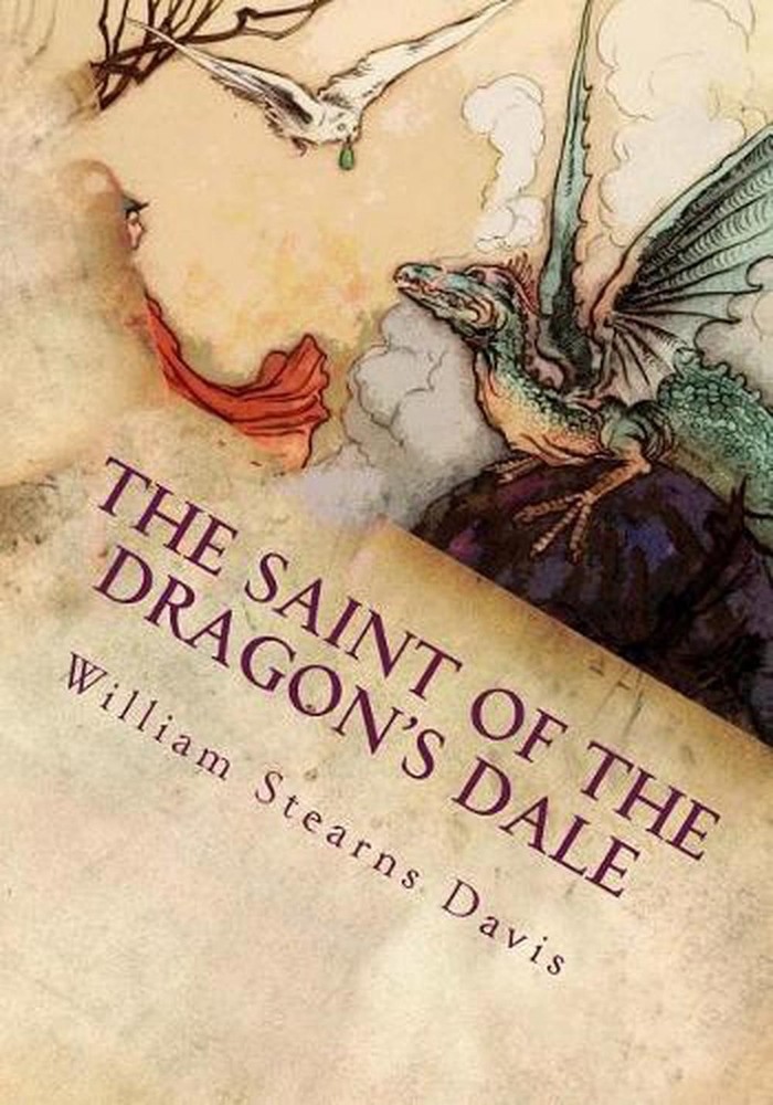 The Saint of the Dragon's Dale by William Stearns Davis (English) Paperback Book