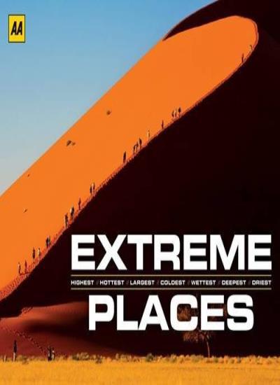 Extreme Places: Highest, Hottest, Largest, Coldest, Wettest, Dee