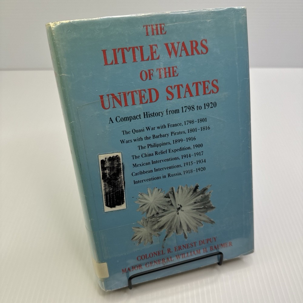 The Little Wars of the United States Col. R. Ernest Dupuy & Baumer 1968 ExLib HC
