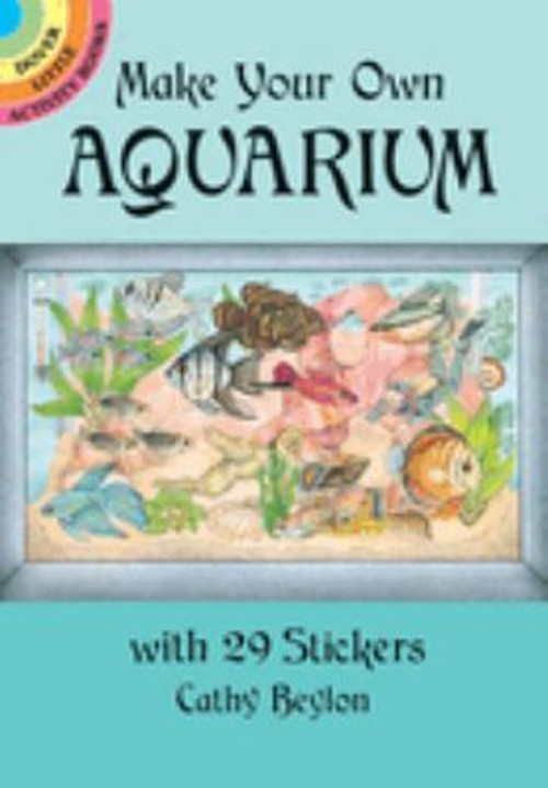 Make Your Own Aquarium with 29 Stickers Sticker Books Cathy BeyloFree US Delivery | ISBN:0486286037