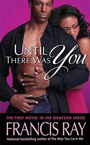 Until There Was You: A Grayson Novel - Paperback, by Ray Francis - Acceptable