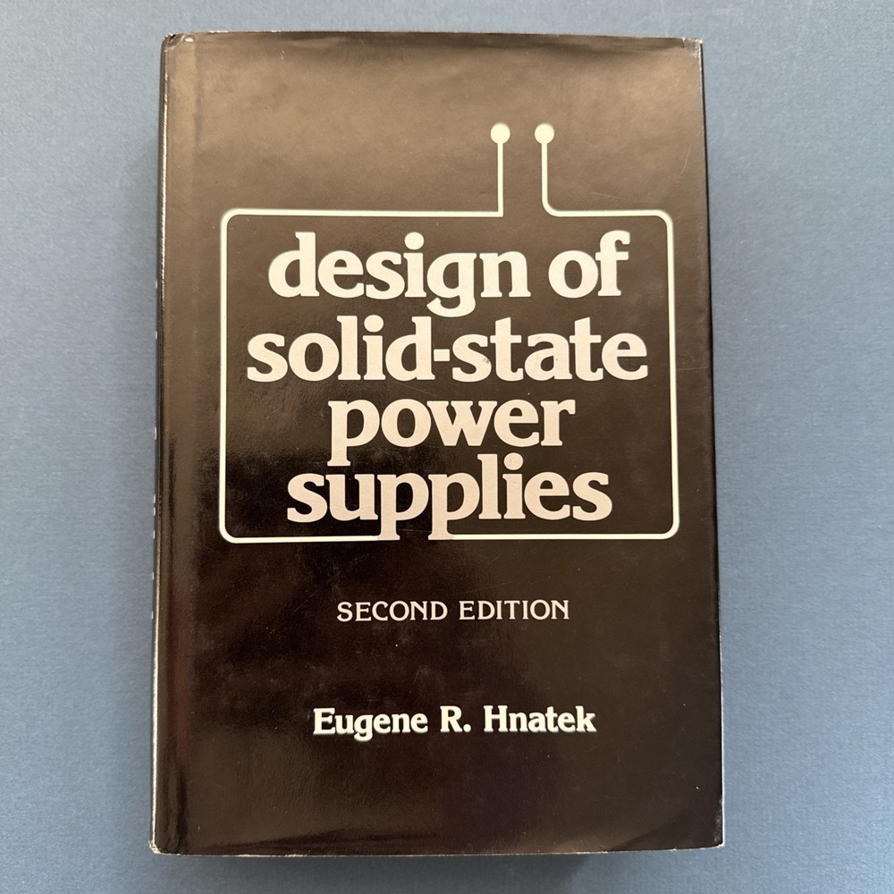 Design of Solid-State Power Supplies Hardcover Eugene R. Hnatek