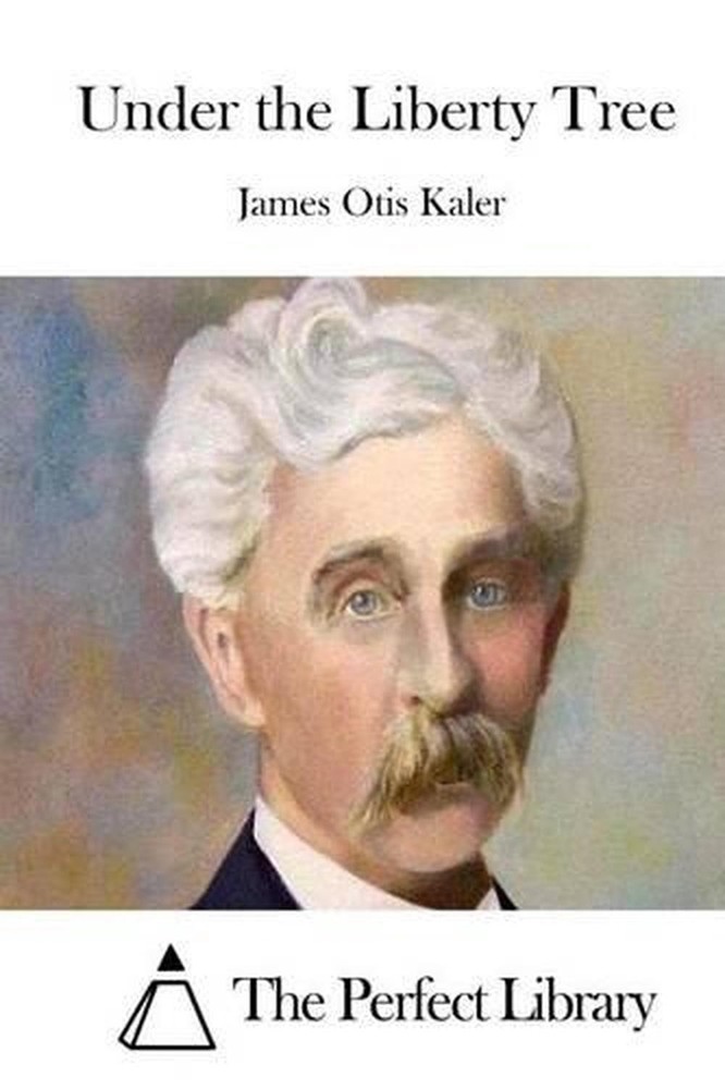 Under the Liberty Tree by James Otis Kaler (English) Paperback Book