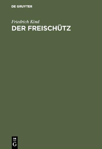 Friedrich Kind Der Freischütz (Hardback)