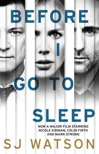 Before I Go to Sleep By S. J. Watson. 9781784160012