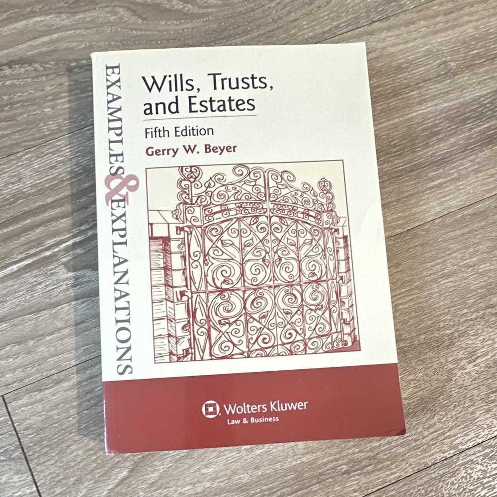 Wolters Kluwer Examples & Explanations Wills, Trusts, and Estates 5th Ed PB Bey…