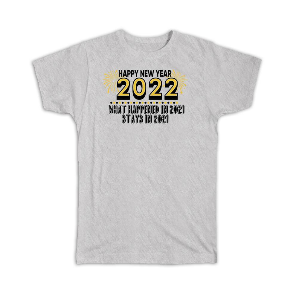 Gift T-Shirt : Happy New Year 2022 For Best Friend Coworker Cheers Celebration