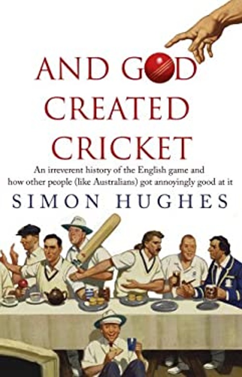 And God Created Cricket : An Irreverent History of the English GaFree US Delivery | ISBN:0552775061