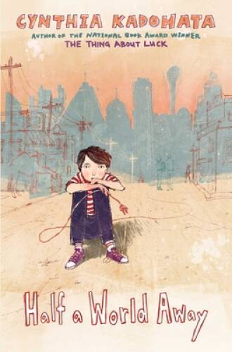 Half a World Away - Hardcover By Kadohata, Cynthia - GOOD