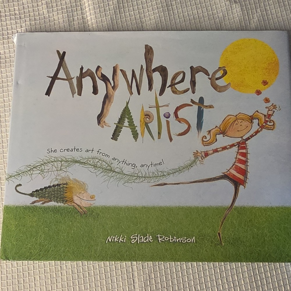 Anywhere Artist Nikki Slade Robinson Hardcover Art Imagination Picture Book