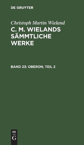 Christoph Martin Wieland Oberon, Teil 2 (Hardback)