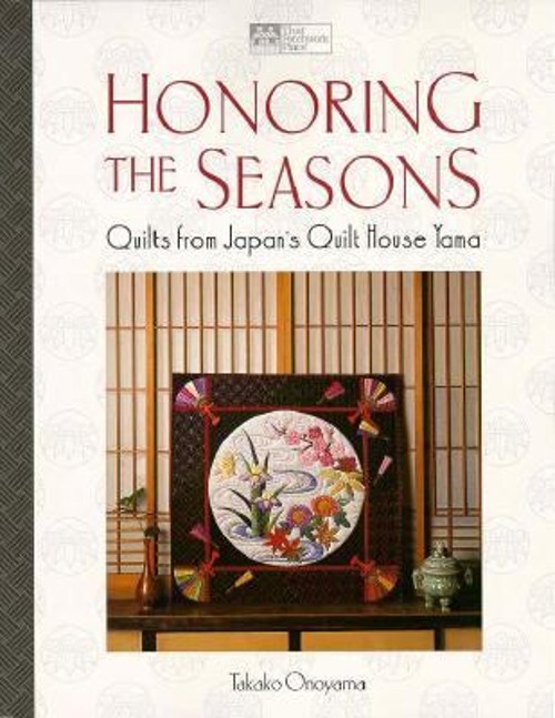 Honoring the Seasons : Quilt Patterns from Japan's Quilt House YaFree US Delivery | ISBN:1564771695