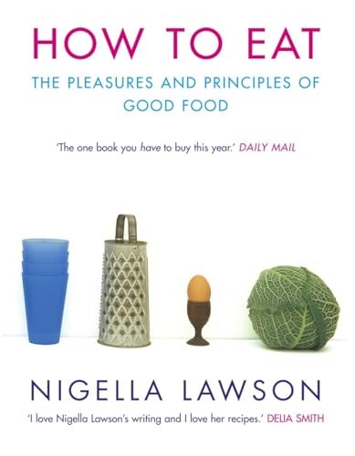 How to Eat: The Pleasures and Princ..., Lawson, Nigella