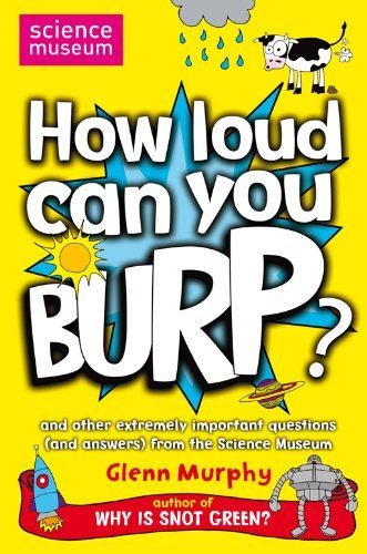 How Loud Can You Burp? (Science Museum Q & a Book) By Glenn Murp