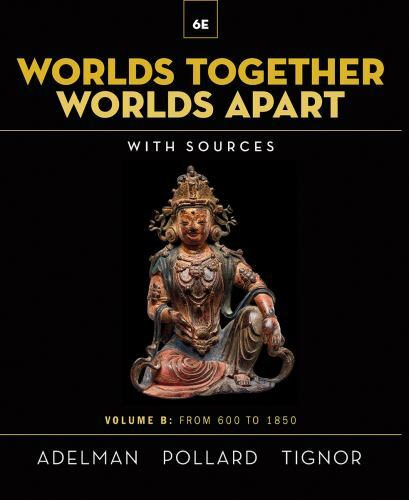 Worlds Together, Worlds Apart: 6E, Vol. B, USED-Good, Adelman, Jeremy,Pollard, E