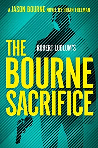 Robert Ludlum's the Bourne Sacrifice..., Freeman, Brian