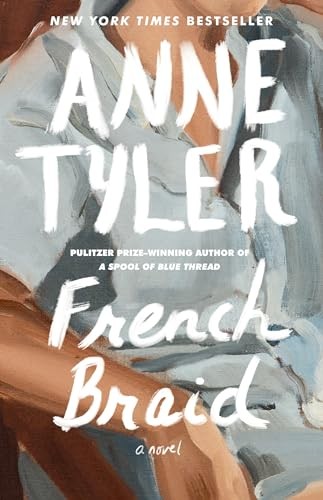French Braid: A novel, Tyler, Anne