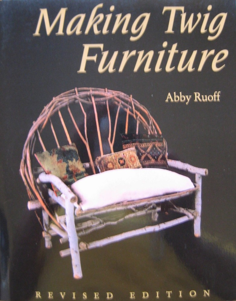 Making Twig Furniture - paperback Ruoff, Abby|Well-illustrated