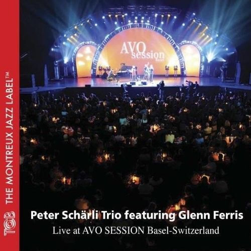PETER SCHÄRLI TRIO/GLENN FERRIS LIVE AT AVO SESSION BASEL SWITZERLAND NEW CD