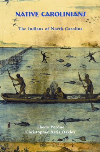 Native Carolinians : The Indians of North Carolina, Paperback by Perdue, Thed...