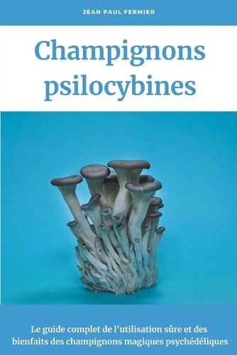 Jean Paul Fermier Champignons psilocybines (Paperback) (UK IMPORT)All Tariffs and Duties included - no additional charges