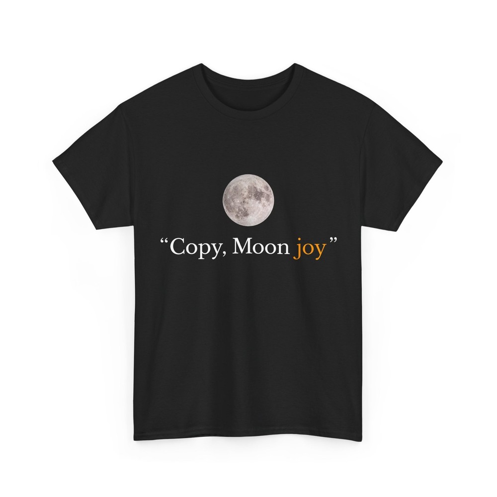 Copy Moon Joy Funny Lunar T-Shirt