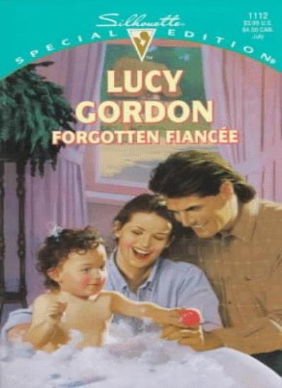 Forgotten Fiancee (Silhouette Special Edition) By Lucy Gordon