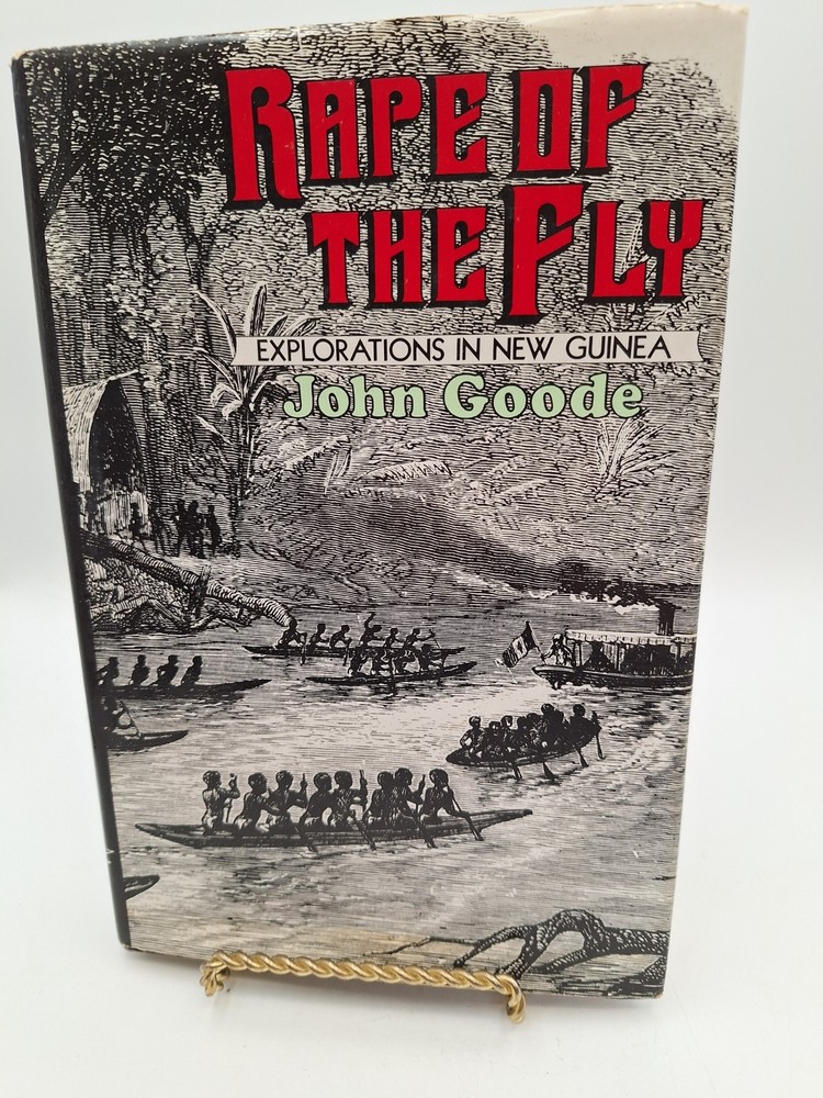 Rape of the Fly: Explorations in New Guinea ~ John Goode ~ 1977   HCDJ