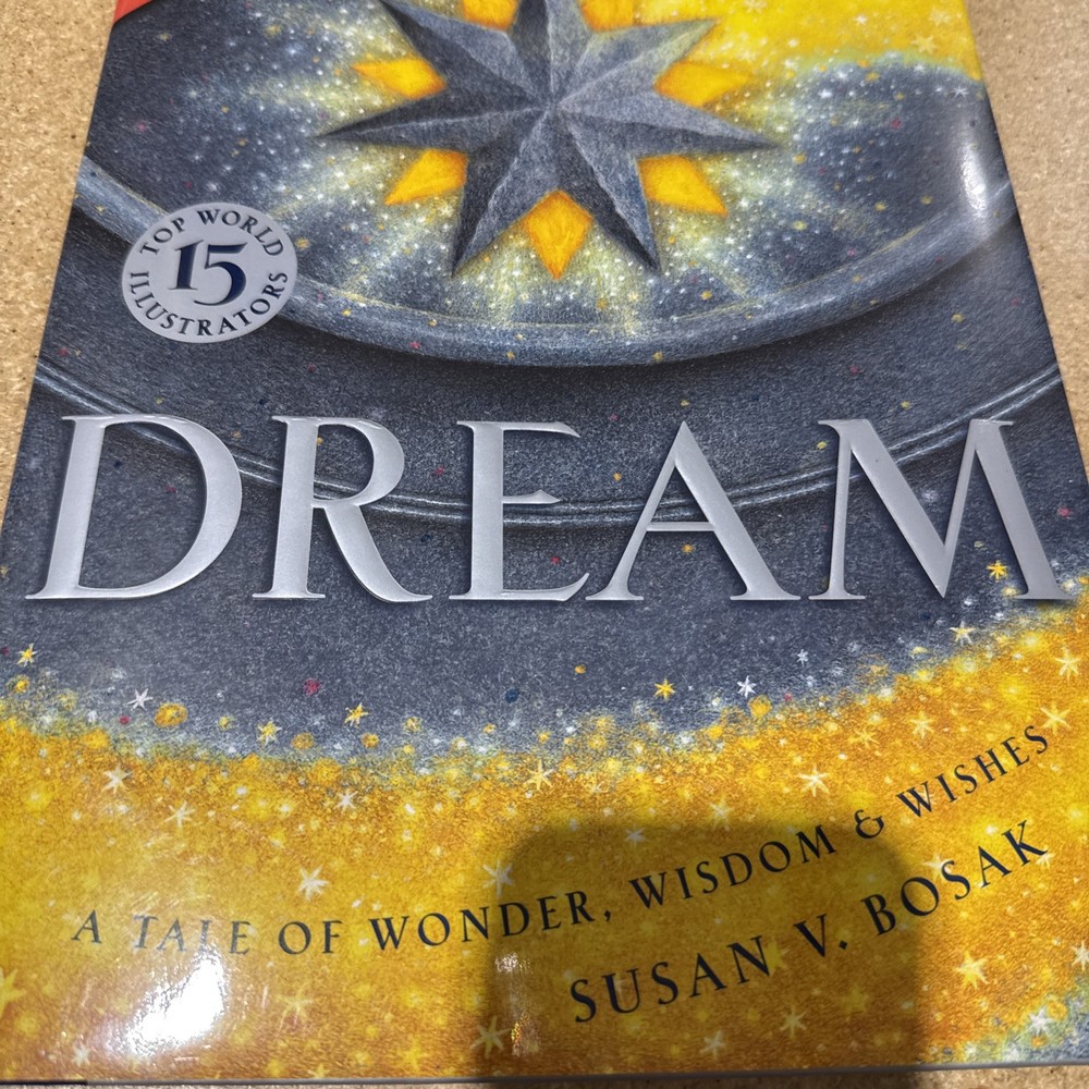 Dream A Tale of Wonder, Wisdom & Wishes Susan Bosak Winner 11 Awards DJ/HC