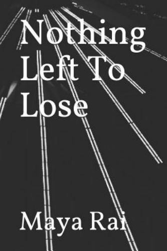 Nothing Left to Lose by Rai, Maya G., Like New Used, Free shipping in the US