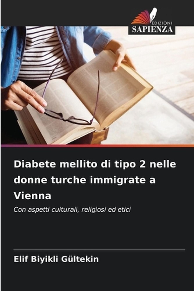 Diabete mellito di tipo 2 nelle donne turche immigrate a Vienna by Elif Biyikli