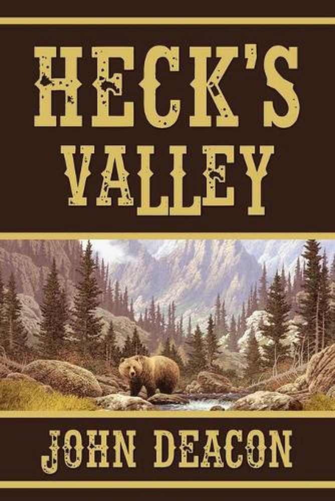 Heck's Valley: Heck and Hope, Book 2 by John Deacon Paperback Book