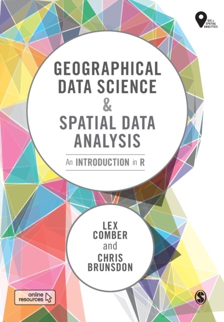 Geographical Data Science and Spatial Data Analysis: An  by Lex Comber PAPERBACK