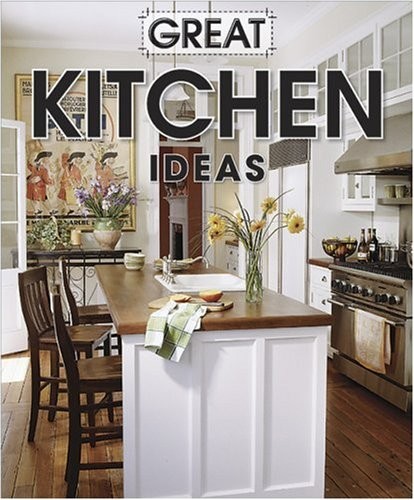 Great Kitchen Ideas (Better Homes and Gardens Home) by Meredith