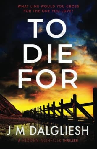 To Die For (Hidden Norfolk) - Paperback By Dalgliesh, J M - GOOD