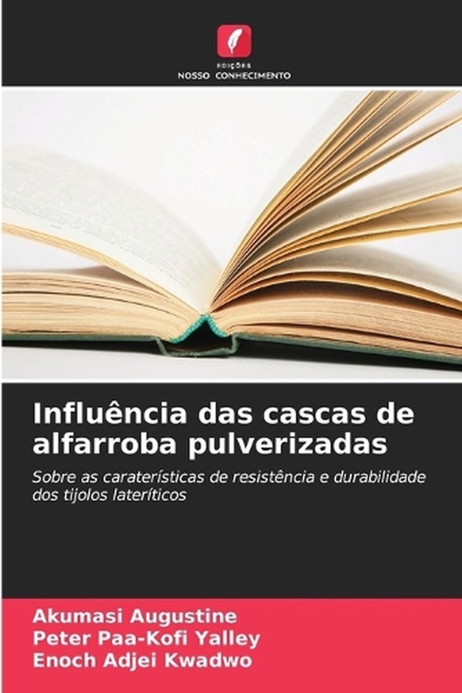 Influncia das cascas de alfarroba pulverizadas by Akumasi Augustine (Portuguese)