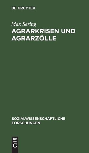 Max Sering Agrarkrisen und Agrarzölle (Hardback)