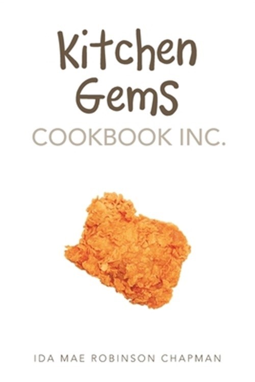 Kitchen Gems Cookbook Inc. (Paperback or Softback)