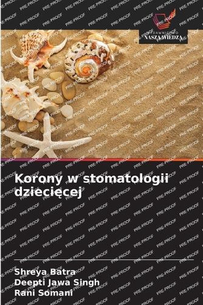 Korony w stomatologii dziecicej by Shreya Batra (Polish) Paperback Book
