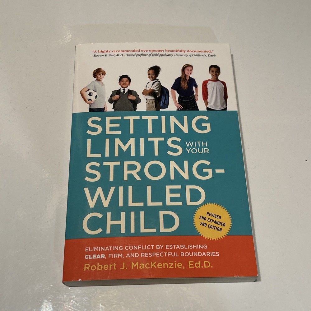 Setting Limits with Your Strong-Willed Child, Revised and Expanded 2nd Edition