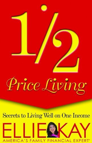 Half-Price Living: Secrets to Living Wel..., Kay, Ellie