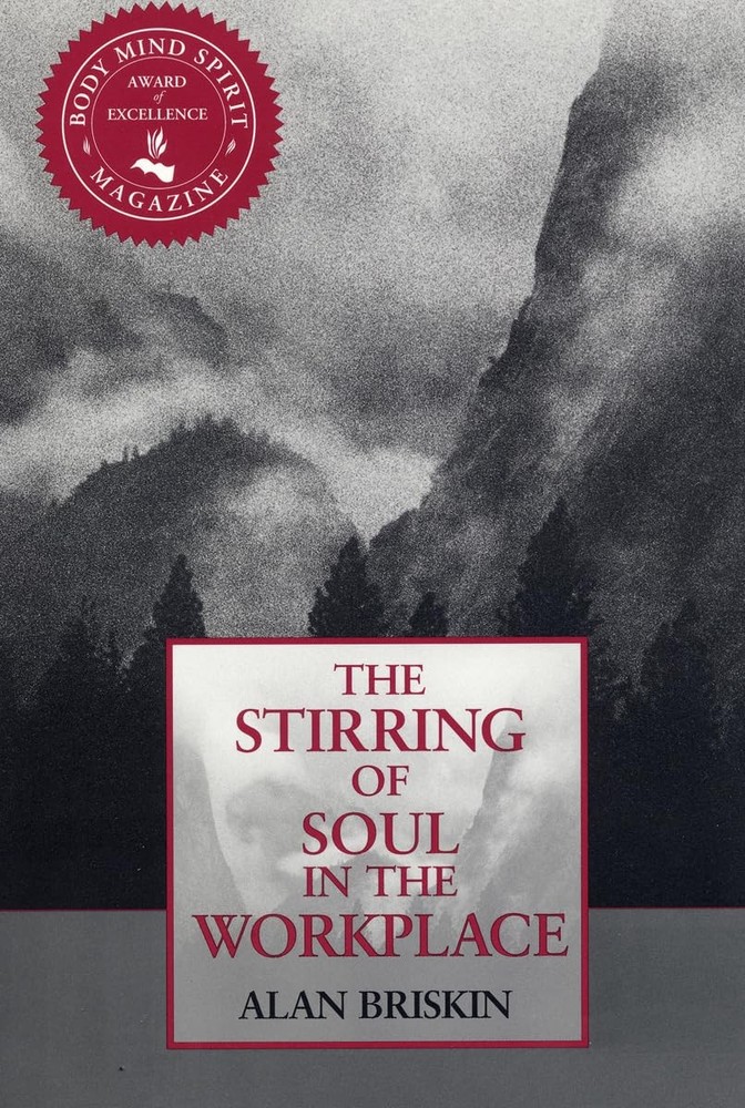 Stirring of Soul in the Workplace by Briskin