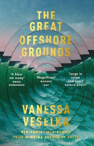 Vanessa Veselka The Great Offshore Grounds (Paperback) (UK IMPORT)All Tariffs and Duties included - no additional charges